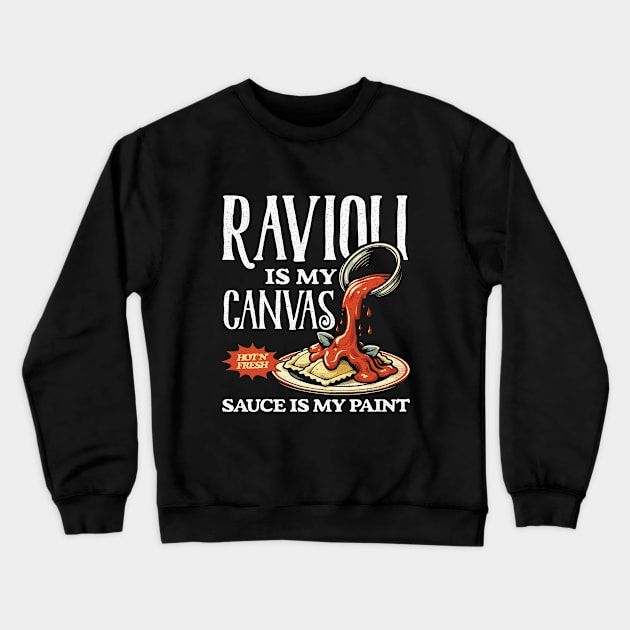 Ravioli & Sauce Masterpiece - Ravioli Lover Crewneck Sweatshirt by Depot33